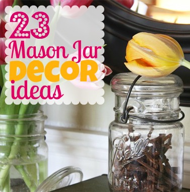 Craft Ideas Jars on 23 Mason Jar Ideas  Mason Jar Decor  Mason Jar Candles  Centerpieces