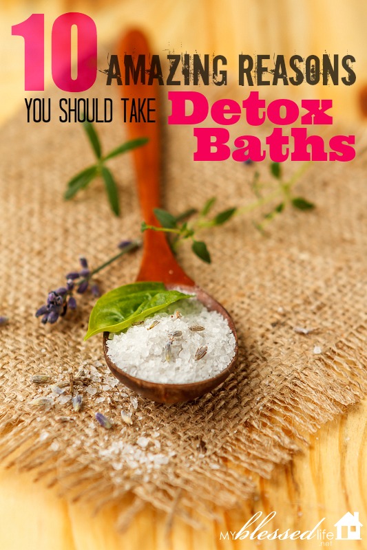 10 Amazing Reasons You Should Take Detox Baths My Blessed Life