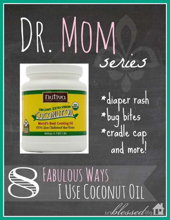 8 Fabulous Ways I Use Coconut Oil {Dr. Mom Series}
