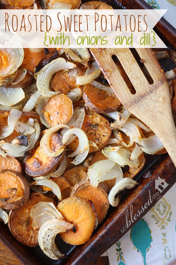 Roasted Sweet Potatoes {With Onions & Dill}