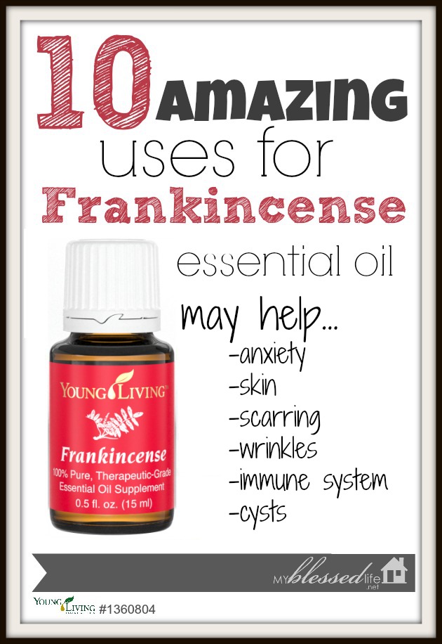 10 Amazing uses for Frankincense Essential Oil | MyBlessedLife.net